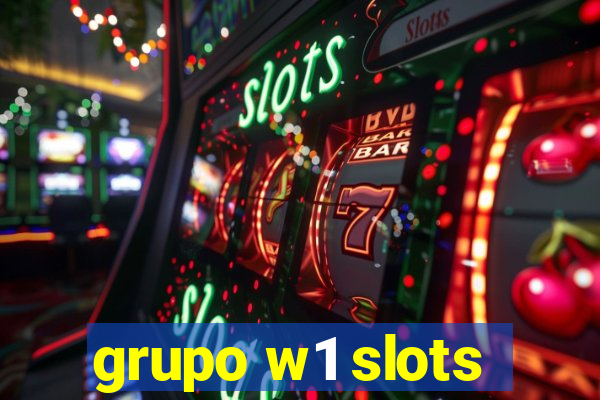 grupo w1 slots